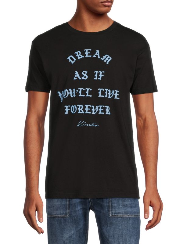 Kinetix Dream As If You'll Live Forever Pima Cotton Graphic Tee